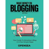 Make Money on Blogging 2022: Your Guide to Monetize a Blog in a Few Simple Steps