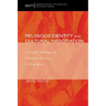Religious Identity and Cultural Negotiation: Toward a Theology of Christian Identity in Migration