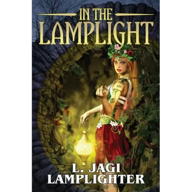 In the Lamplight: The Fantastic Worlds of L. Jagi Lamplighter