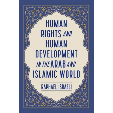 Human Rights and Human Development in the Arab and Islamic World