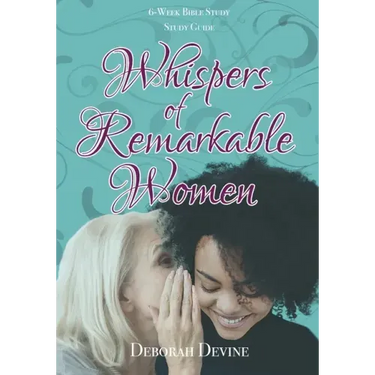 Whispers of Remarkable Women: Study Guide