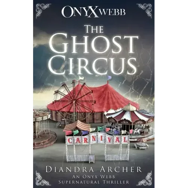 The Ghost Circus: An Onyx Webb Supernatural Thriller