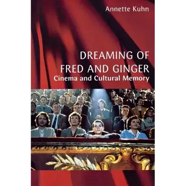 Dreaming of Fred and Ginger: Cinema and Cultural Memory