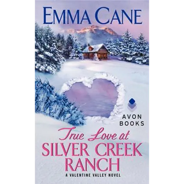 True Love at Silver Creek Ranch: A Valentine Valley Novel