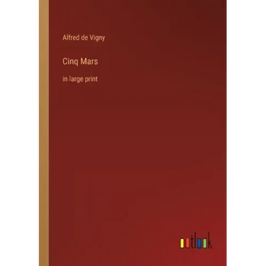 Cinq Mars: in large print
