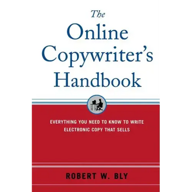The Online Copywriter's Handbook: Everything You Need to Know to Write Electronic Copy That Sells