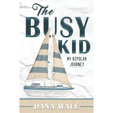 The Busy Kid: My Bipolar Journey