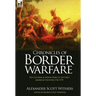 Chronicles of Border Warfare: the Colonial & Indian Wars of the Early American Frontier 1742-1795
