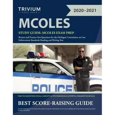 MCOLES Study Guide: MCOLES Exam Prep Review and Practice Test Questions for the Michigan Commission on Law Enforcement Standards Reading a