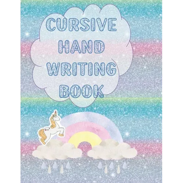 Cursive Hand Writing Book: Over the rainbow to practice cursive writing for kids age 8-12