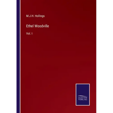 Ethel Woodville: Vol. I