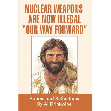 Nuclear Weapons Are Now Illegal "Our Way Forward"