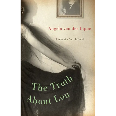 The Truth About Lou: A Novel After Salomé