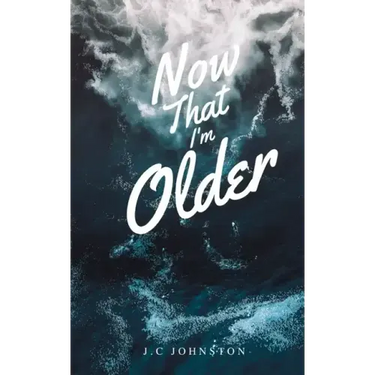 Now that I'm Older
