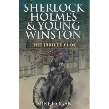 Sherlock Holmes & Young Winston: The Jubilee Plot
