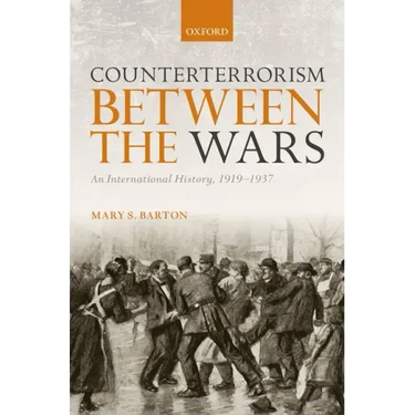Counterterrorism Between the Wars: An International History, 1919-1937