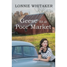 Geese to a Poor Market