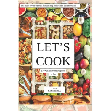 Let's Cook in Fast: This book covers the most famous Iraqi and Middle Eastern cuisine