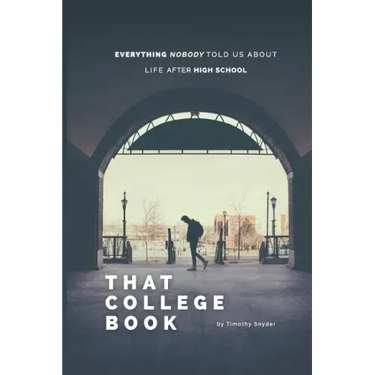 That College Book: Everything Nobody Told Us About Life After High School
