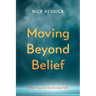 Moving Beyond Belief: A New Focus for the Christian Faith