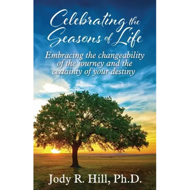 Celebrating the Seasons of Life: Embracing the changeability of the journey and the certainty of your destiny