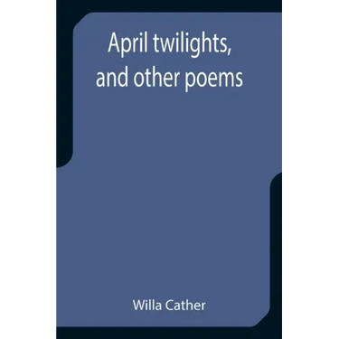 April twilights, and other poems