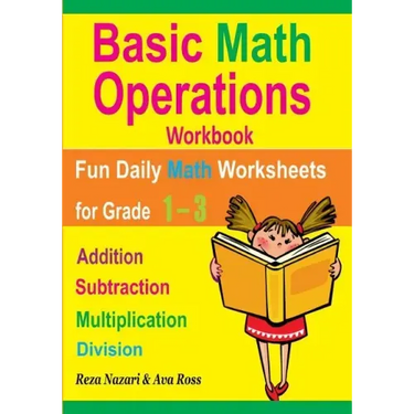 Basic Math Operations Workbook: Addition, Subtraction, Multiplication, and Division: Fun Daily Math Worksheets for Grade 1 ? 3