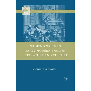 Women's Work in Early Modern English Literature and Culture