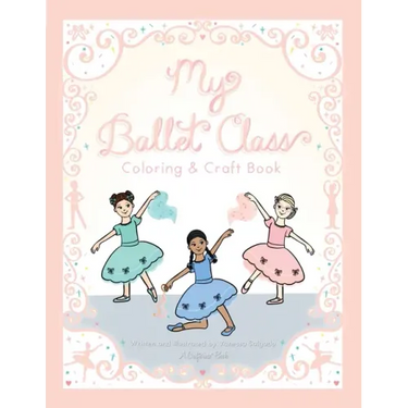 My Ballet Class Coloring & Craft Book