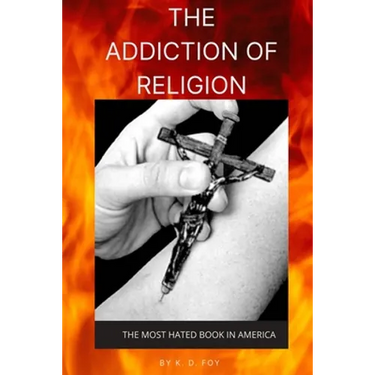 The Addiction of Religion: The Most Hated Book in America