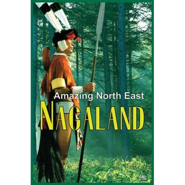 Amazing North East - Nagaland