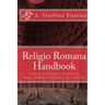 Religio Romana Handbook: A Guide for the Modern Practitioner