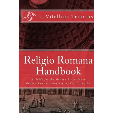 Religio Romana Handbook: A Guide for the Modern Practitioner