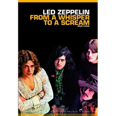 From a Whisper to a Scream: The Complete Guide to the Music of Led Zeppelin