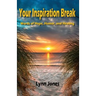 Your Inspiration Break: Words of Hope, Humor, and Healing