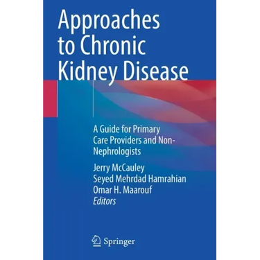 Approaches to Chronic Kidney Disease: A Guide for Primary Care Providers and Non-Nephrologists