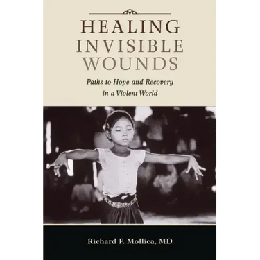 Healing Invisible Wounds: Paths to Hope and Recovery in a Violent World