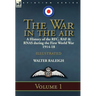 The War in the Air: a History of the RFC, RAF & RNAS during the First World War 1914-18: Volume 1
