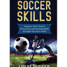 Soccer Skills: Improve Your Team's Possession and Passing Skills through Top Class Drills