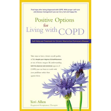 Positive Options for Living with Copd: Self-Help and Treatment for Chronic Obstructive Pulmonary Disease