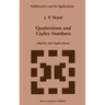 Quaternions and Cayley Numbers: Algebra and Applications