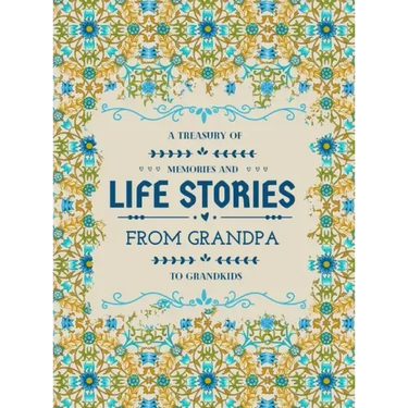 A Treasury of Memories and Life Stories From Grandpa To Grandkids