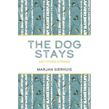 The Dog Stays: And Other Stories