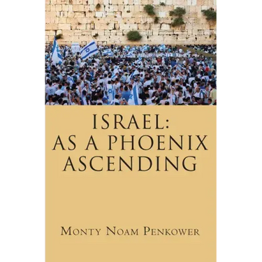 Israel: As a Phoenix Ascending