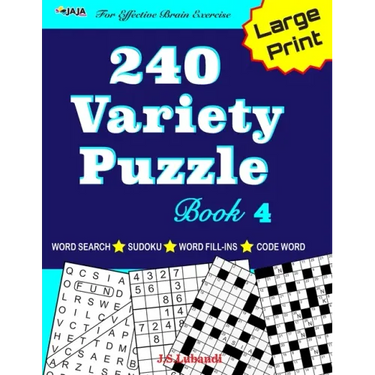 240 Variety Puzzle Book 4; Word Search, Sudoku, Code Word and Word Fill-ins For Effective Brain Exercise
