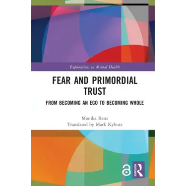 Fear and Primordial Trust: From Becoming an Ego to Becoming Whole