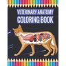 Veterinary Anatomy Coloring book: Animal Anatomy Coloring Book