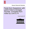 Facts from Gweedore; With Useful Hints to Donegal Tourists. Compiled from Notes by Lord G. H.
