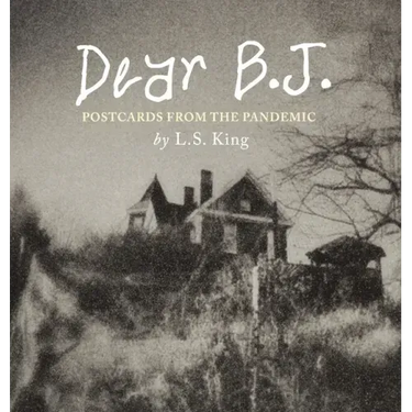 Dear B.J. - Fine Art Edition: Postcards from the Pandemic