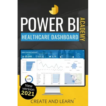 Power BI Academy - Healthcare: Step-by-step guide to create an easy dashboard for healthcare